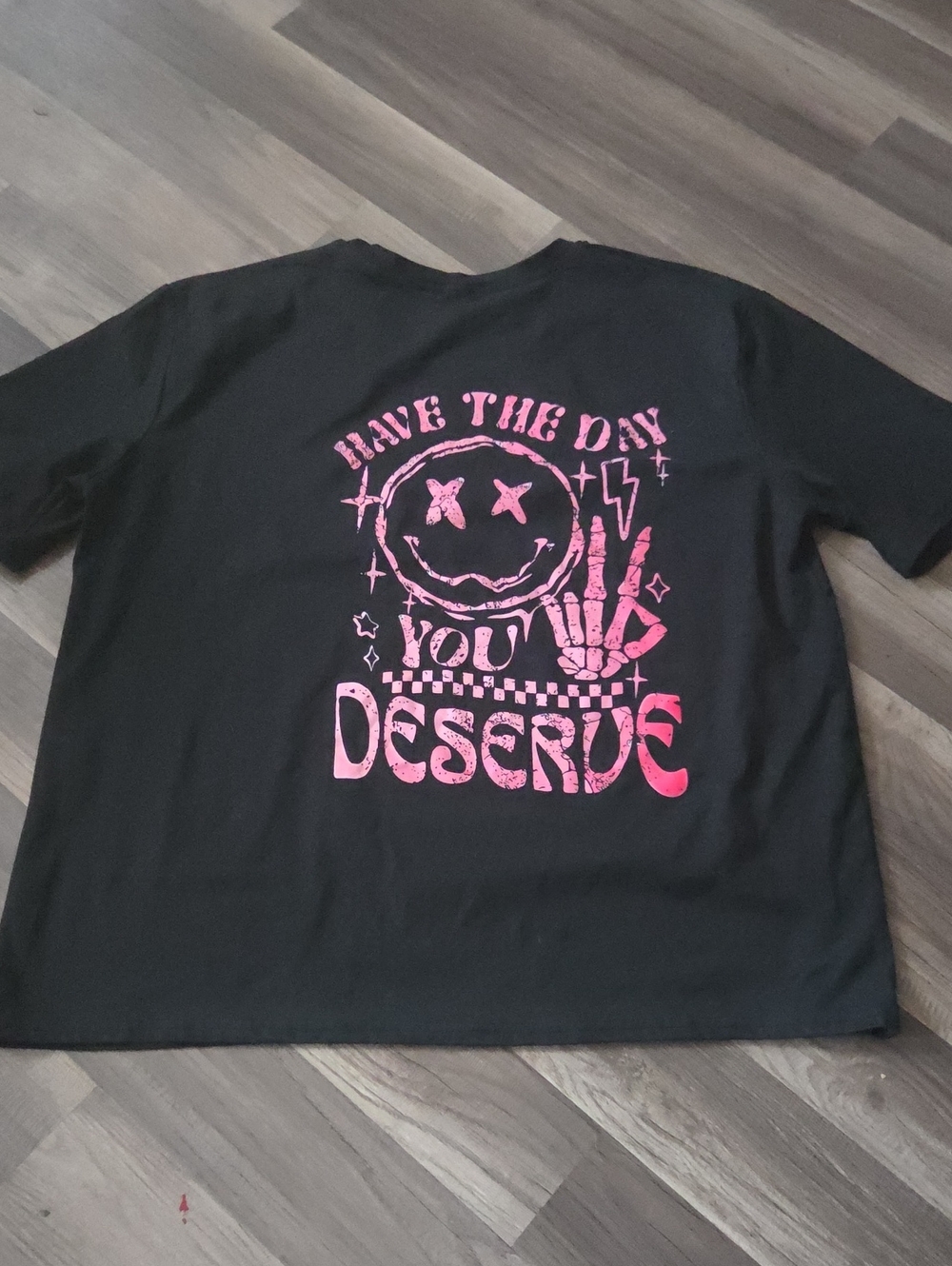 Black Graphic T Shirt Have The Day You Deserve Size 1XL